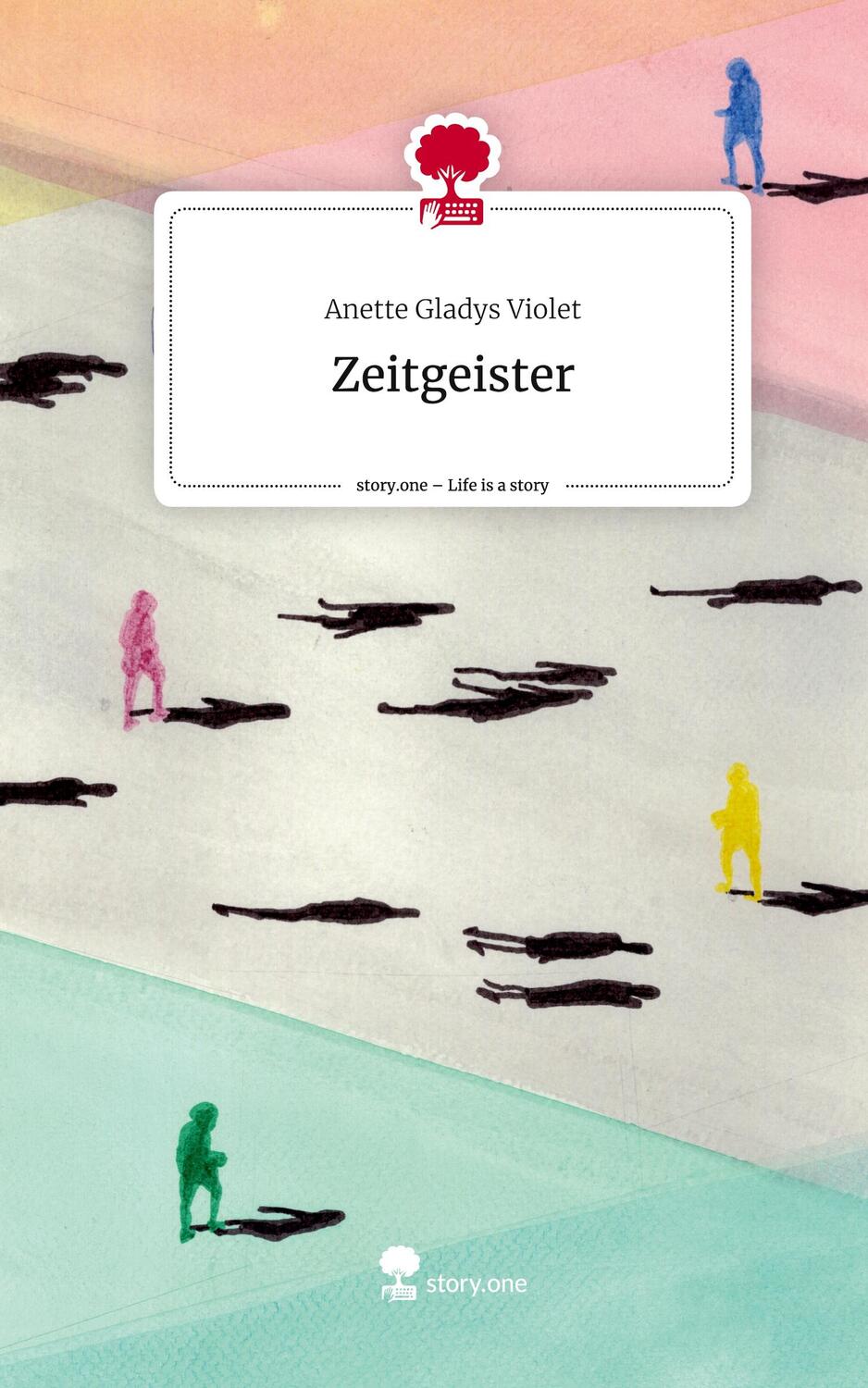 Cover: 9783711516992 | Zeitgeister. Life is a Story - story.one | Anette Gladys Violet | Buch