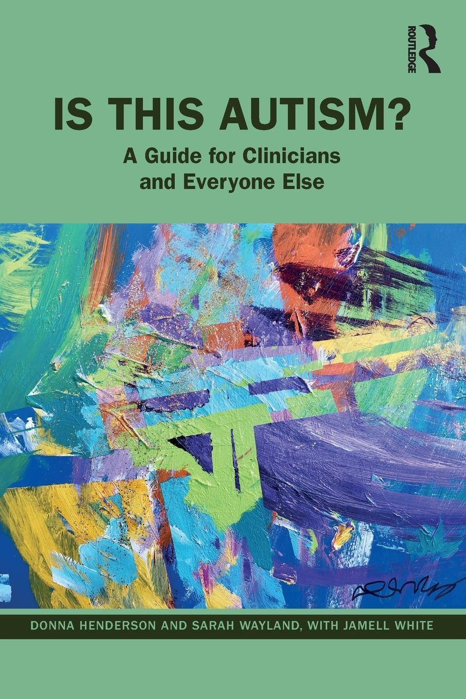 Cover: 9781032150222 | Is This Autism? | A Guide for Clinicians and Everyone Else | Buch