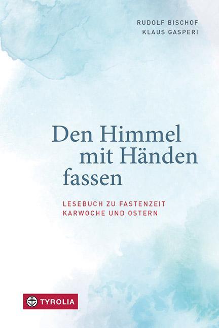 Cover: 9783702240530 | Den Himmel mit Händen fassen | Rudolf Bischof (u. a.) | Buch | Deutsch
