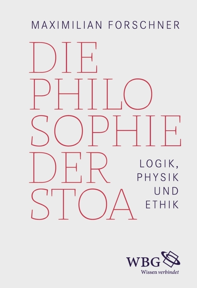Cover: 9783534269754 | Die Philosophie der Stoa | Logik, Physik und Ethik | Forschner | Buch