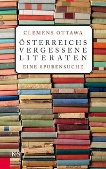 Cover: 9783218008822 | Österreichs vergessene Literaten | Eine Spurensuche | Clemens Ottawa