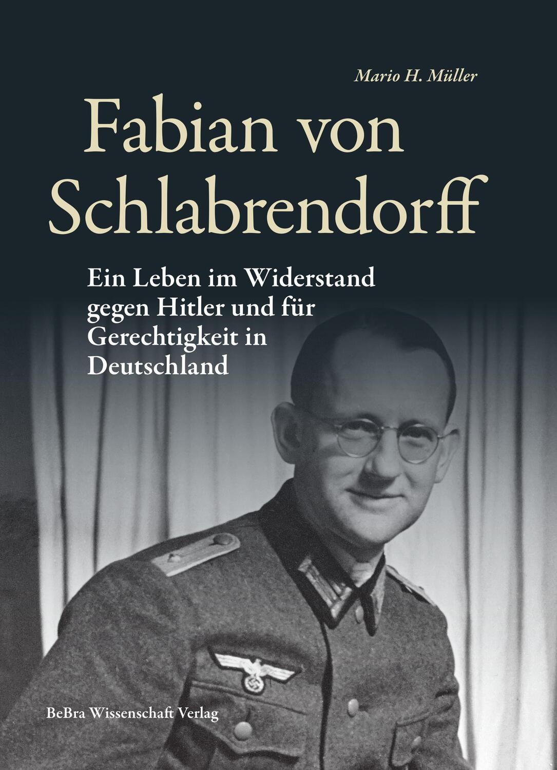 Cover: 9783954103126 | Fabian von Schlabrendorff | Mario H. Müller | Buch | 384 S. | Deutsch