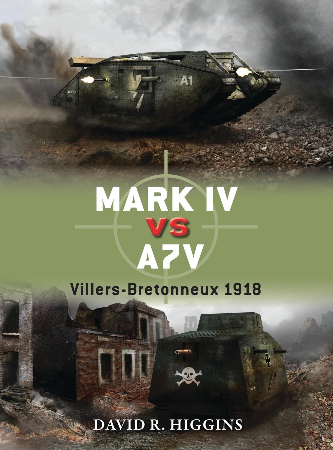 Cover: 9781780960050 | Mark IV Vs A7V: Villers-Bretonneux 1918 | David R. Higgins | Buch