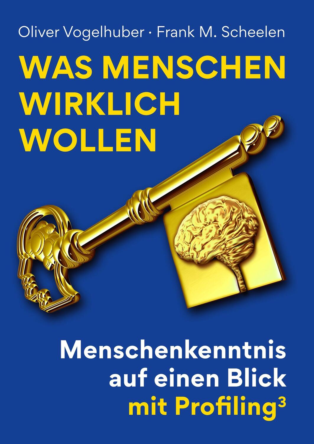 Cover: 9783936259124 | Was Menschen wirklich wollen | Oliver Vogelhuber (u. a.) | Buch | 2019