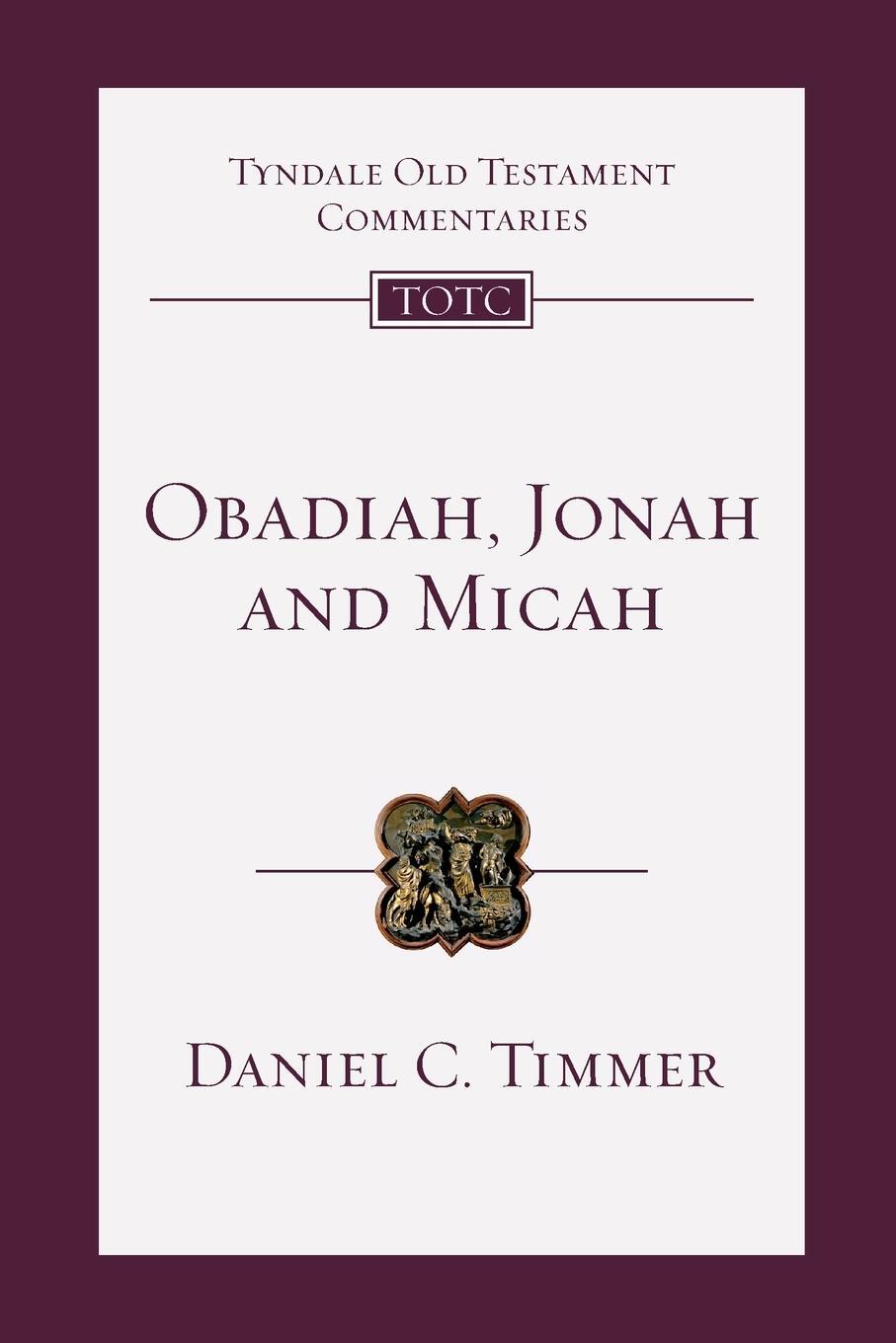 Cover: 9781783599769 | Obadiah, Jonah and Micah | An Introduction And Commentary | Timmer