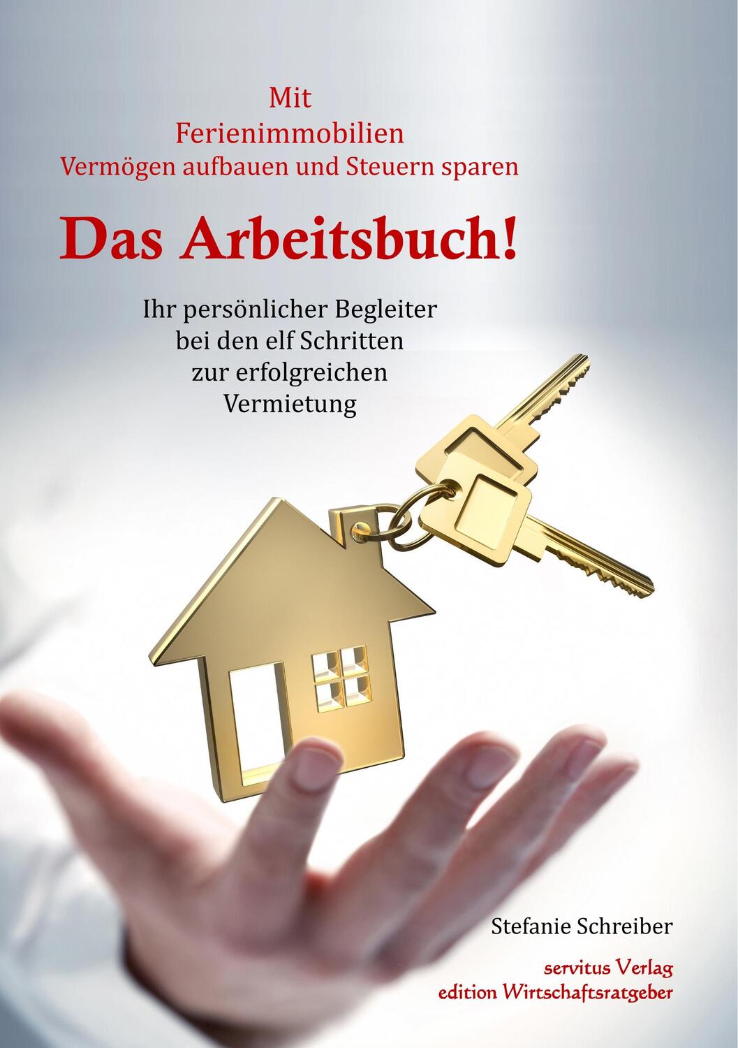Cover: 9783966080026 | Das Arbeitsbuch! Mit Ferienimmobilien Vermögen aufbauen und Steuern...
