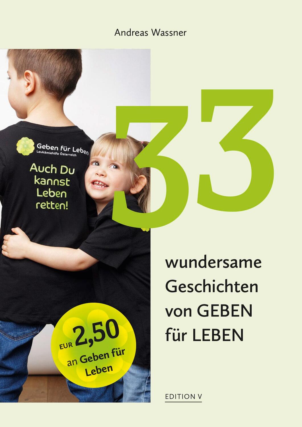 Cover: 9783903240469 | 33 wundersame Geschichten von GEBEN für LEBEN | Andreas Wassner | Buch