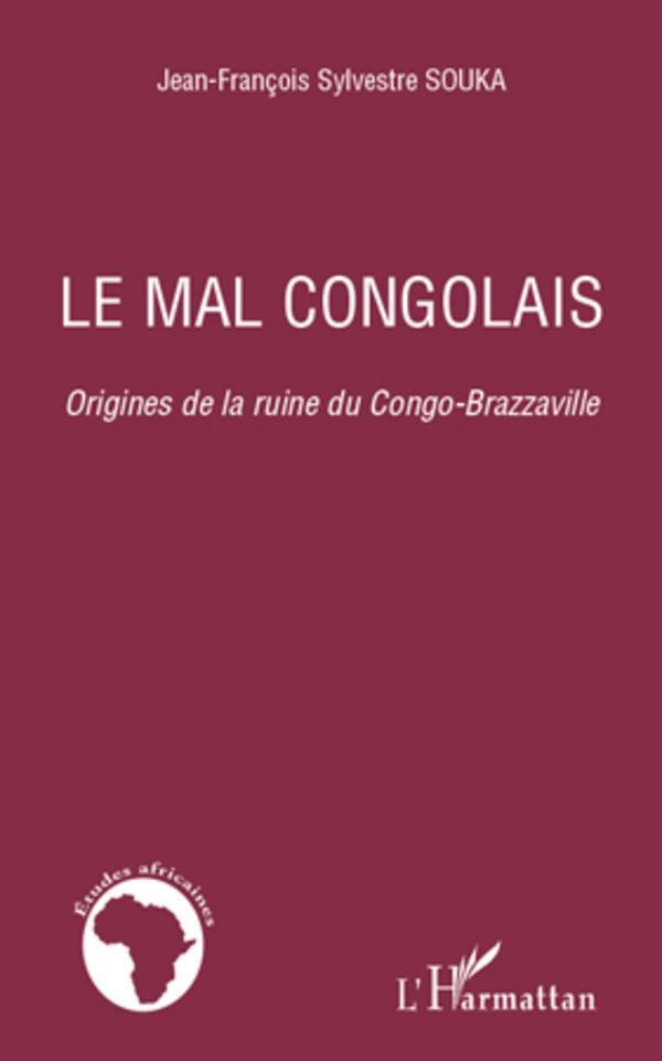 Cover: 9782296138810 | Le mal congolais | Origines de la ruine du Congo-Brazzaville | Souka