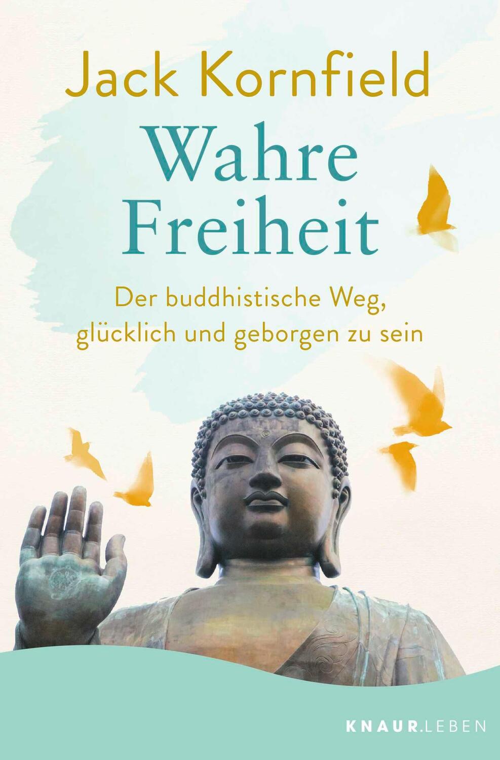 Cover: 9783426877944 | Wahre Freiheit | Jack Kornfield | Taschenbuch | 304 S. | Deutsch