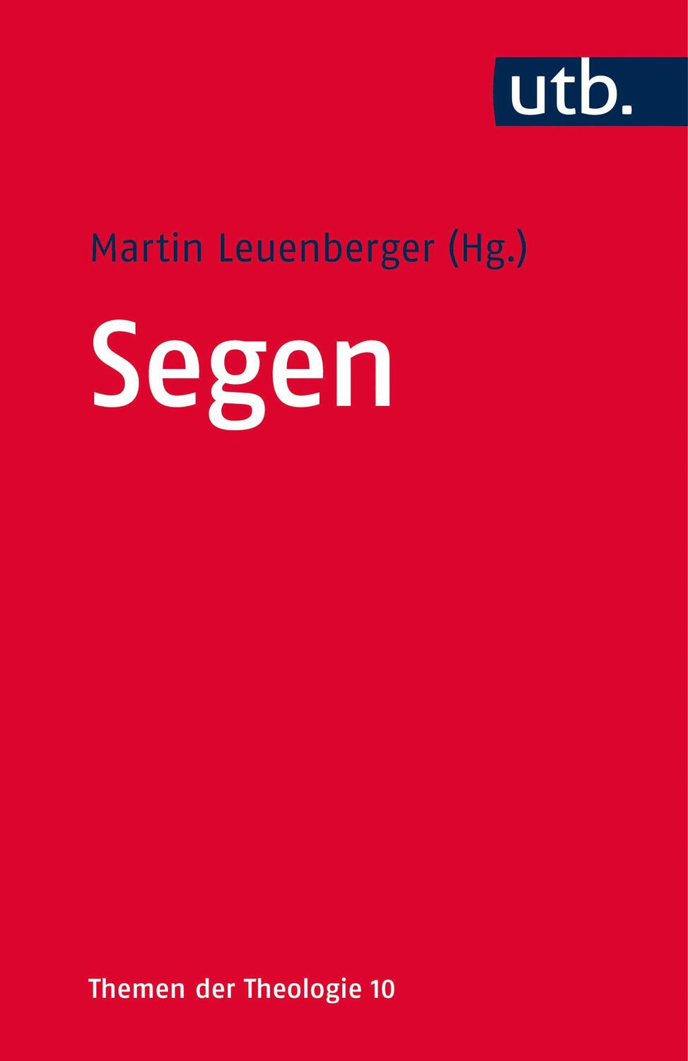 Cover: 9783825244293 | Segen | Martin Leuenberger | Taschenbuch | Themen der Theologie | 2015