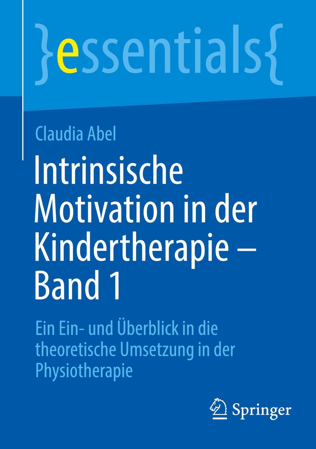 Cover: 9783662680742 | Intrinsische Motivation in der Kindertherapie - Band 1 | Claudia Abel
