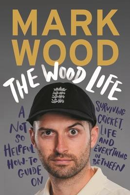 Cover: 9781838955809 | The Wood Life | Mark Wood | Buch | Gebunden | Englisch | 2022