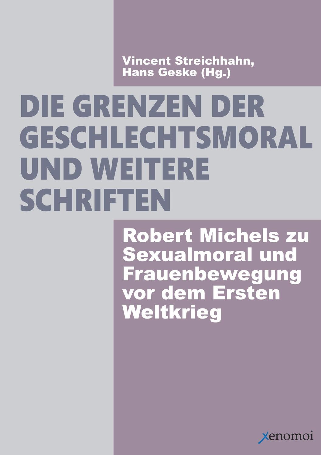 Cover: 9783942106818 | Die Grenzen der Geschlechtsmoral und weitere Schriften | Michels