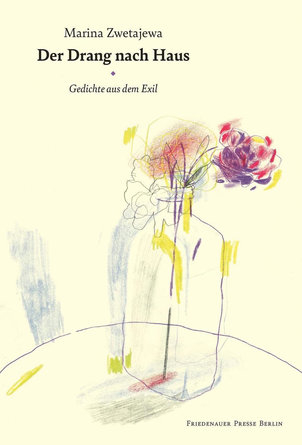 Cover: 9783932109942 | Der Drang nach Haus | Gedichte aus dem Exil | Marina Zwetajewa | Buch