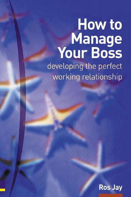 Cover: 9780273659310 | How to Manage Your Boss | developing the perfect working relationship