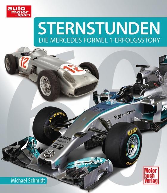 Cover: 9783613037809 | Sternstunden | 60 Jahre - Die Mercedes Formel 1 - Erfolgsstory | Buch