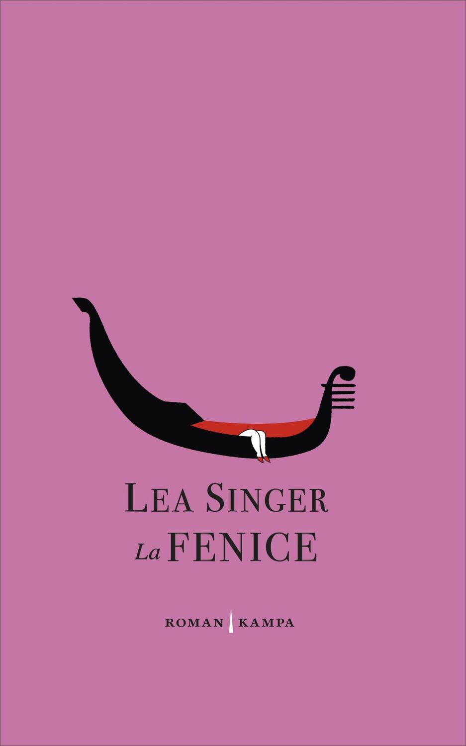 Cover: 9783311100270 | La Fenice | Lea Singer | Buch | 304 S. | Deutsch | 2020 | Kampa Verlag