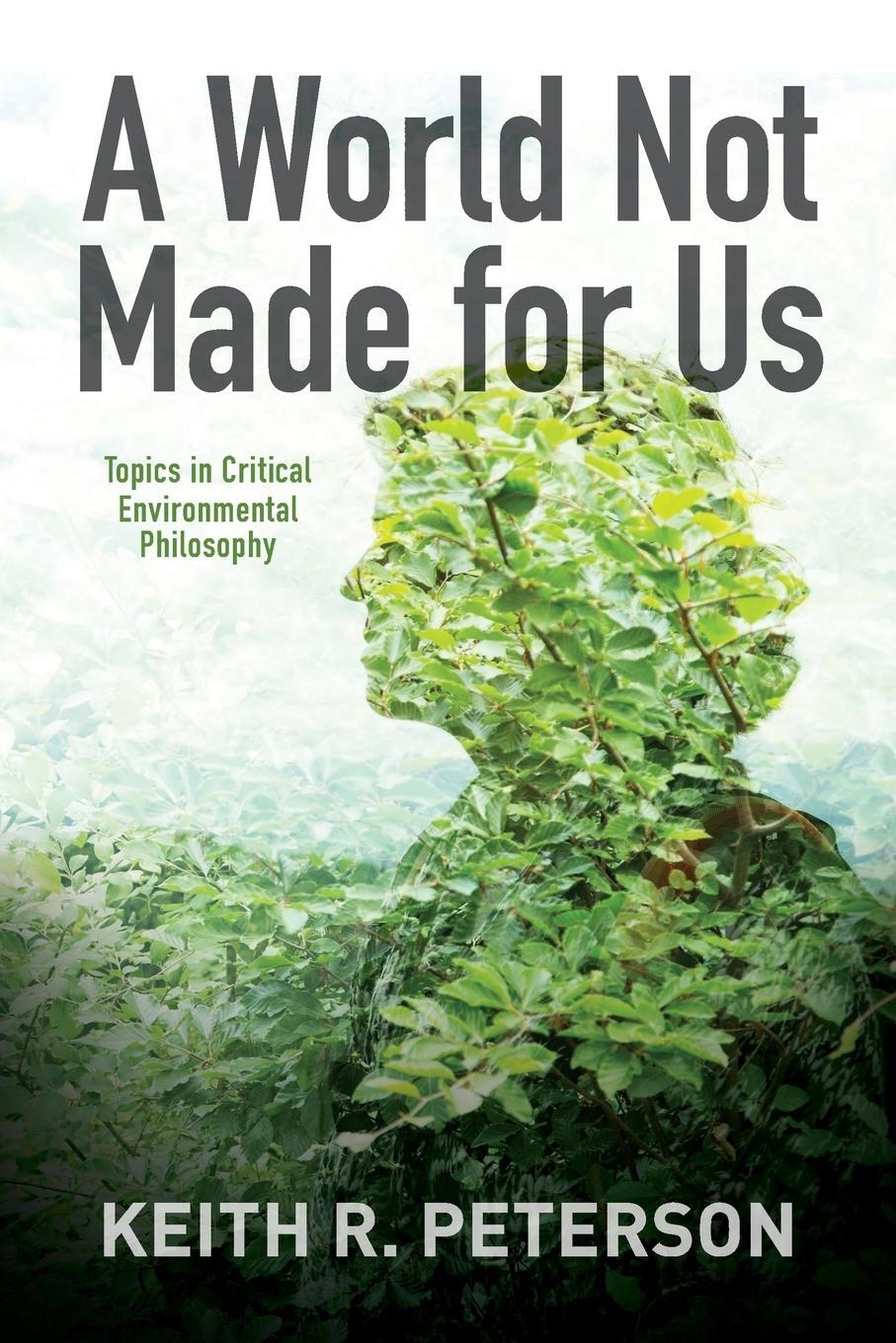 Cover: 9781438479606 | A World Not Made for Us | Topics in Critical Environmental Philosophy