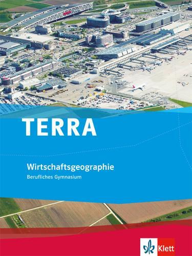 Cover: 9783121041565 | TERRA Wirtschaftsgeographie. Schülerbuch | Buch | Deutsch | 2017