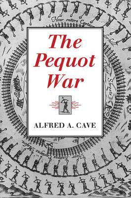 Cover: 9781558490307 | The Pequot War | Alfred A. Cave | Taschenbuch | Englisch | 1996