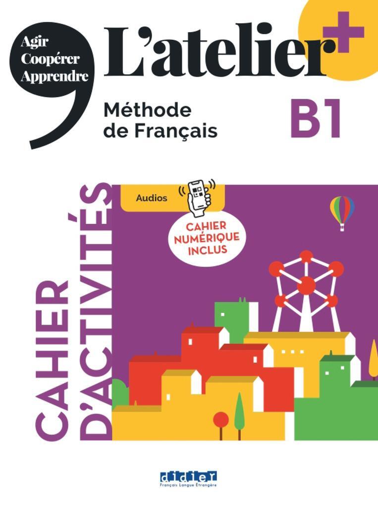 Cover: 9782278108299 | L'atelier+ B1: Cahier d'activités mit didierfle.app und E-Book | Buch