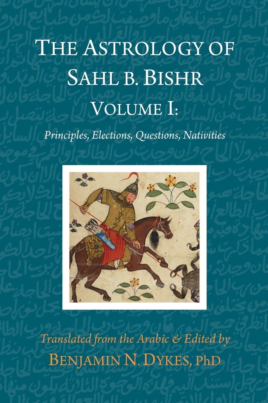 Cover: 9781934586488 | The Astrology of Sahl b. Bishr | Sahl Ibn Bishr | Taschenbuch | 2019