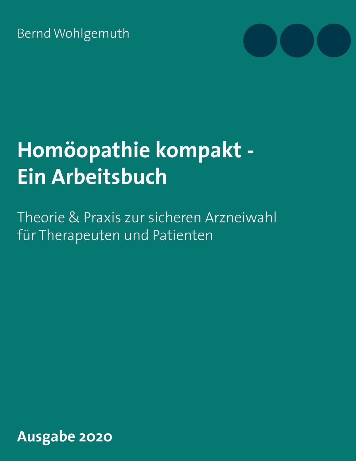 Cover: 9783750451872 | Homöopathie kompakt - Ein Arbeitsbuch | Bernd Wohlgemuth | Taschenbuch