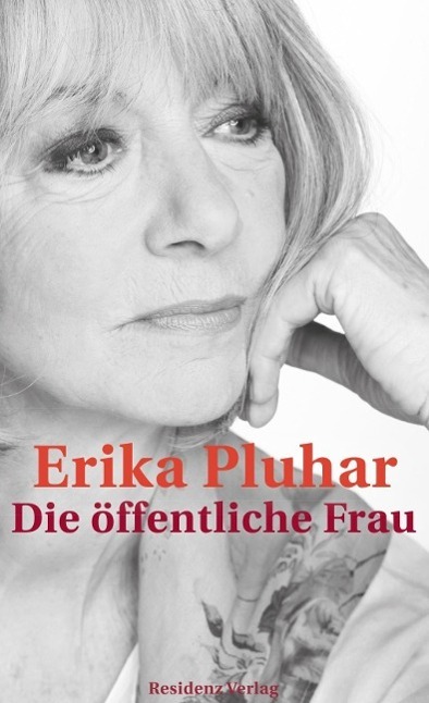 Cover: 9783701716180 | Die öffentliche Frau | Eine Rückschau | Erika Pluhar | Buch | 288 S.