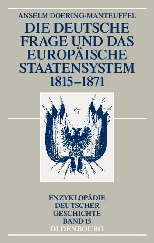 Cover: 9783486596755 | Die deutsche Frage und das europäische Staatensystem 1815-1871 | Buch