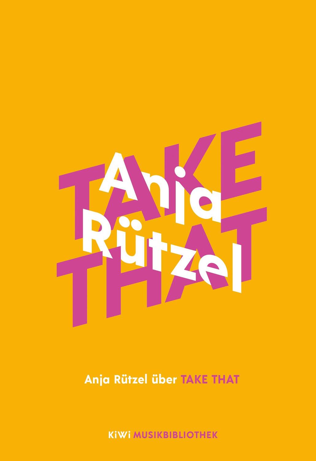 Cover: 9783462053241 | Anja Rützel über Take That | Anja Rützel | Buch | KiWi Musikbibliothek