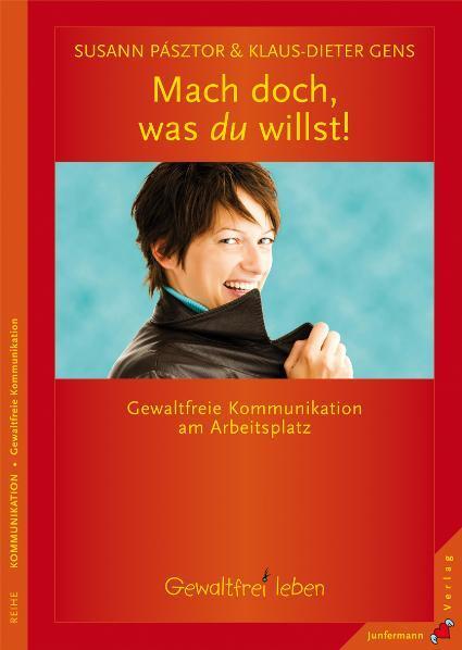 Cover: 9783873876095 | Mach doch... ...was du willst! | Susann Pásztor (u. a.) | Taschenbuch