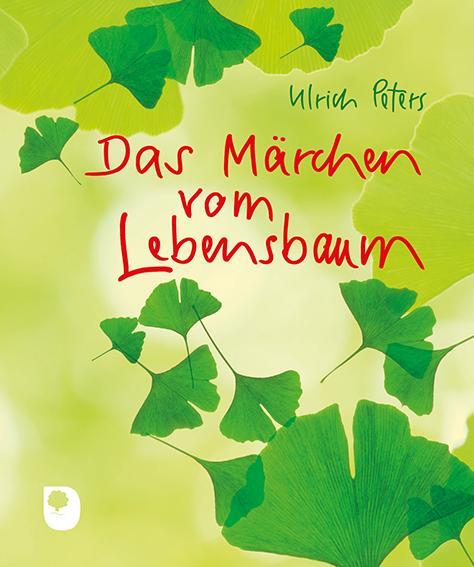 Cover: 9783869178912 | Das Märchen vom Lebensbaum | Ulrich Peters | Taschenbuch | Deutsch