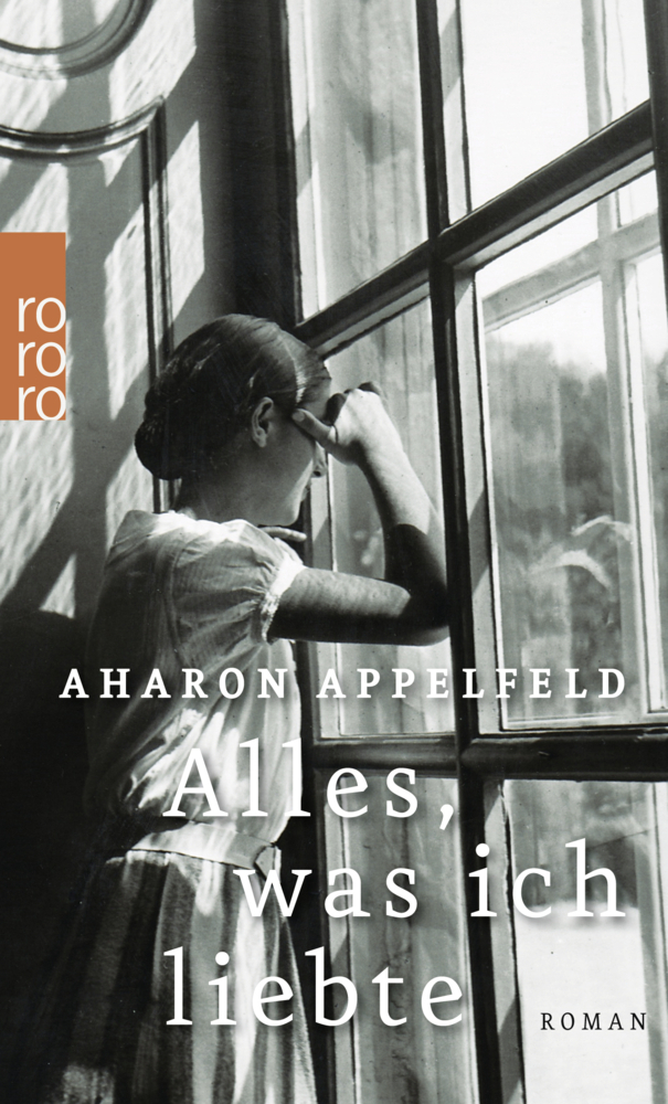 Cover: 9783499271342 | Alles, was ich liebte | Roman | Aharon Appelfeld | Taschenbuch | 2016