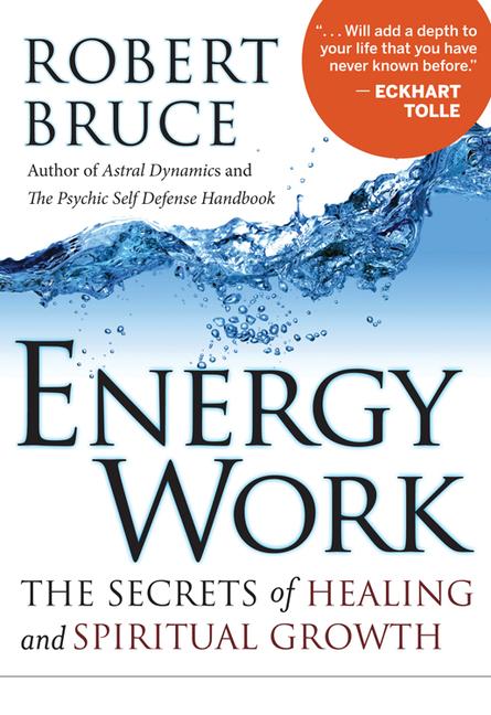 Cover: 9781571746658 | Energy Work | The Secrets of Healing and Spiritual Growth | Bruce