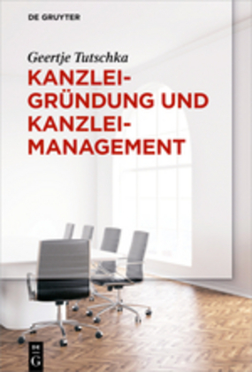 Cover: 9783110517279 | Kanzleigründung und Kanzleimanagement | Geertje Tutschka | Buch | 2018