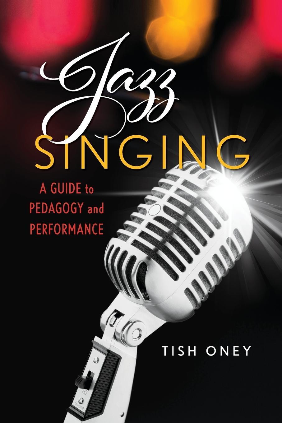 Cover: 9781538128459 | Jazz Singing | A Guide to Pedagogy and Performance | Tish Oney | Buch