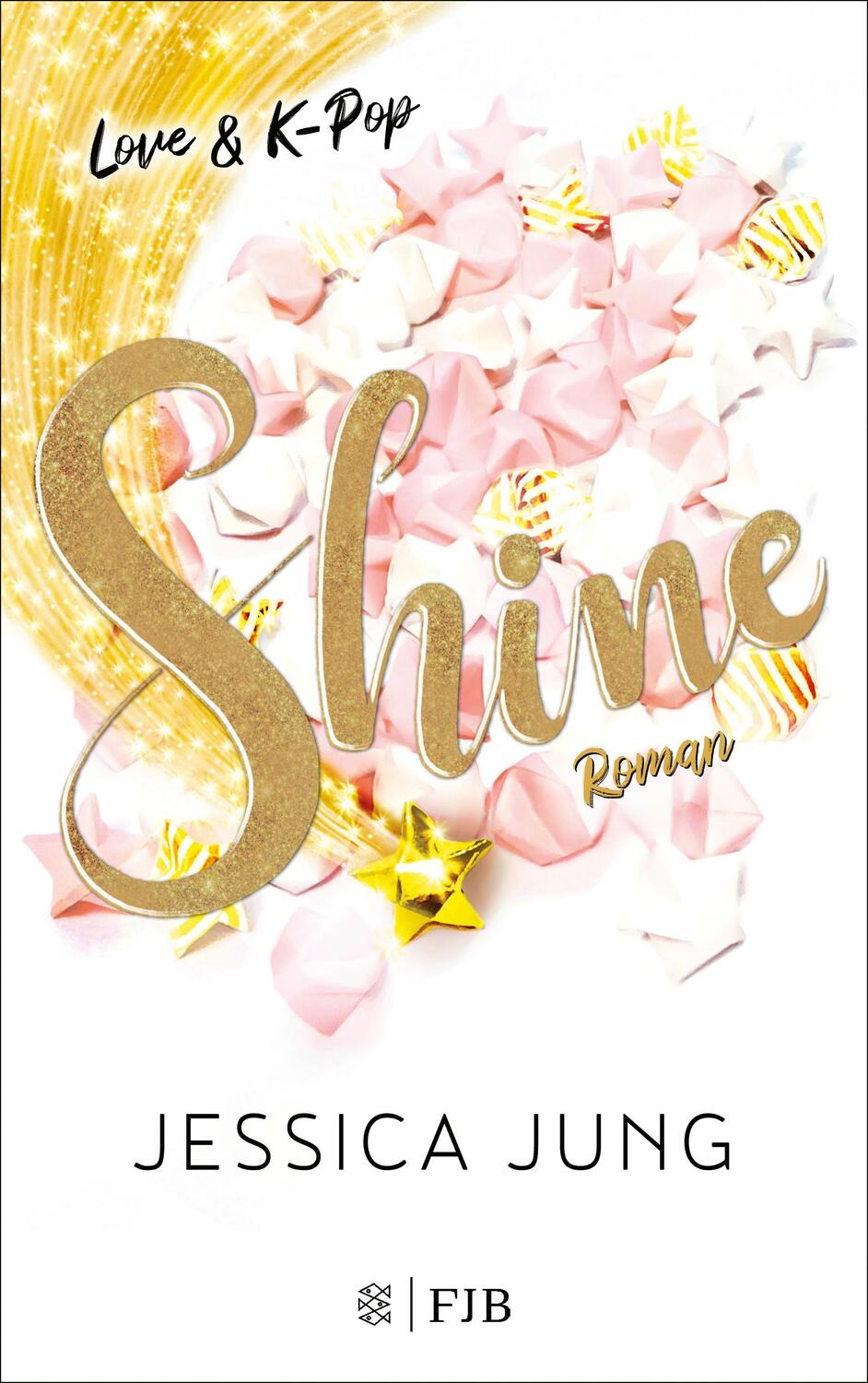 Cover: 9783841401069 | Shine - Love & K-Pop | Roman | Jessica Jung | Taschenbuch | Deutsch