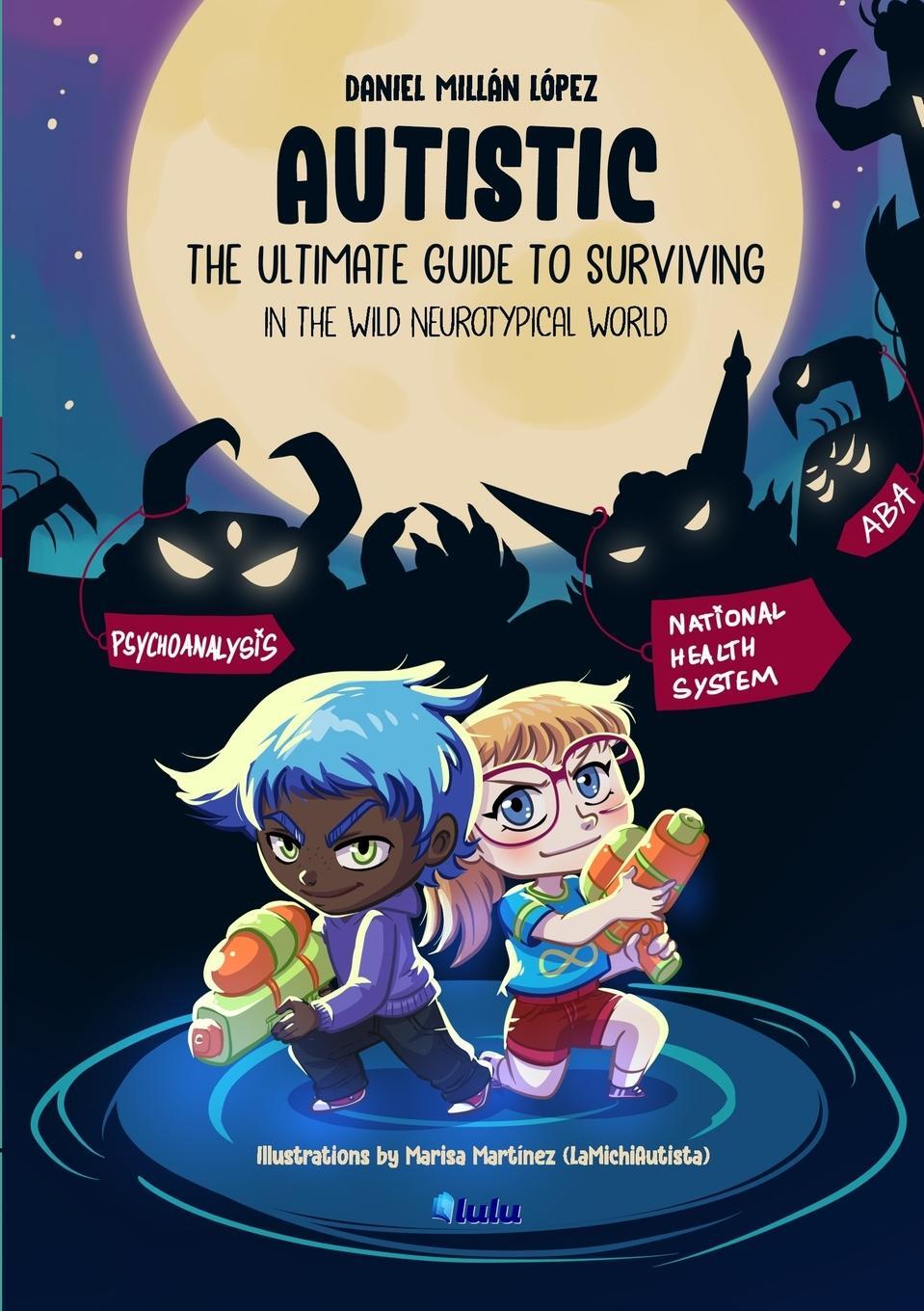 Cover: 9781447837916 | AUTISTIC - The ultimate guide to surviving in the wild neurotypical...