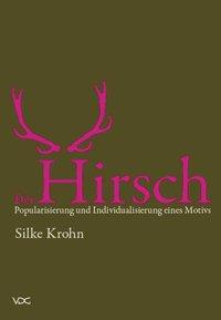 Cover: 9783897396135 | Der Hirsch: Popularisierung und Individualisierung eines Motivs | Buch