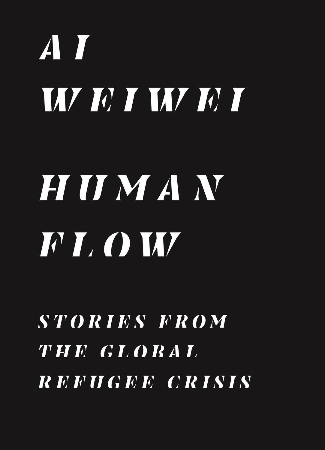 Cover: 9780691207049 | Human Flow | Stories from the Global Refugee Crisis | Ai Weiwei | Buch