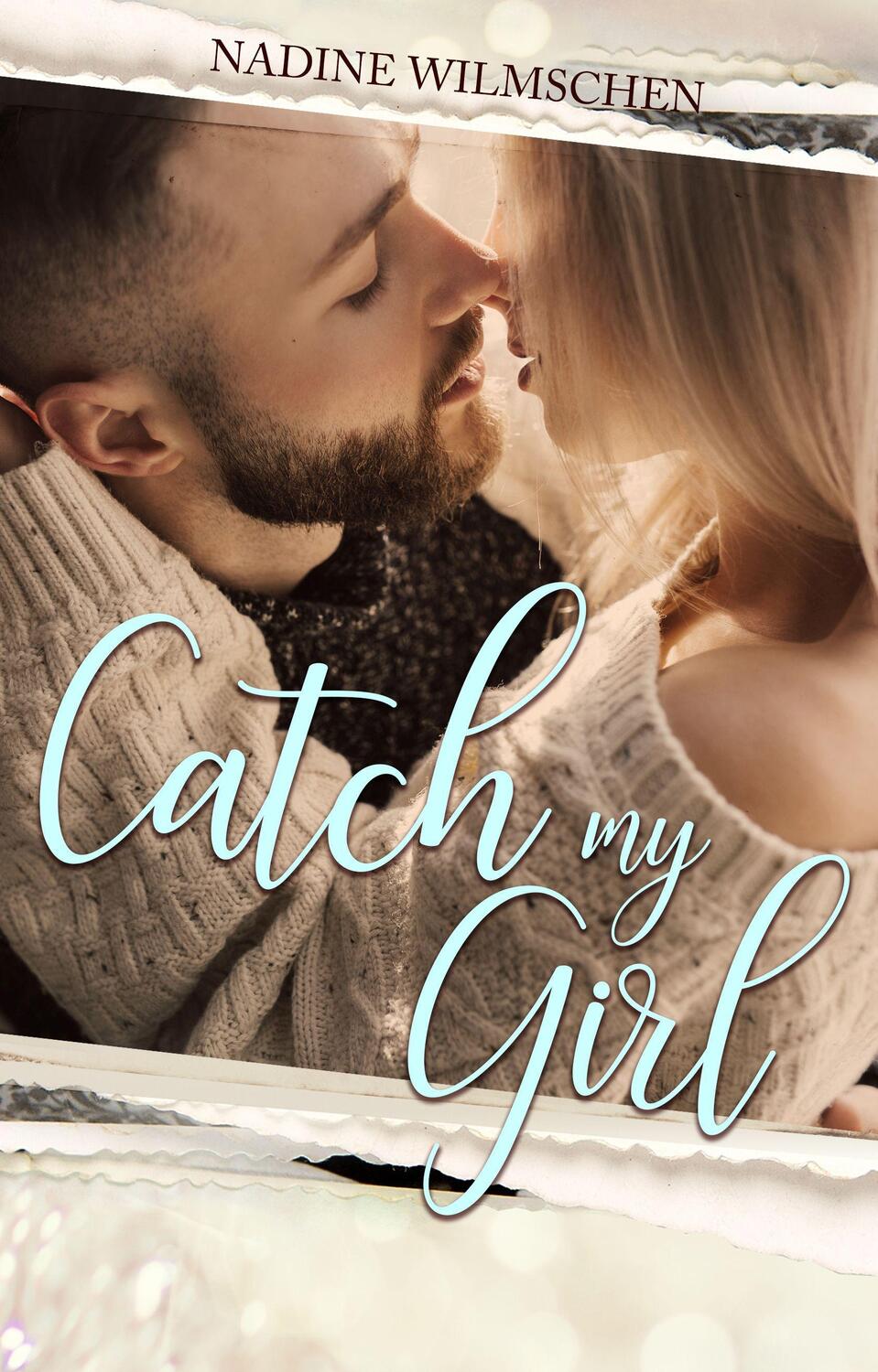 Cover: 9783903278370 | Catch My Girl | Nadine Wilmschen | Taschenbuch | My Girl | Deutsch