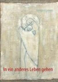 Cover: 9783837074086 | In ein anderes Leben gehen | Irmgard Levers | Taschenbuch | Paperback
