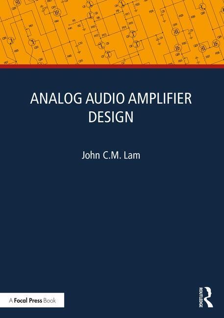 Cover: 9781032439334 | Analog Audio Amplifier Design | John C. M. Lam | Taschenbuch | 2024