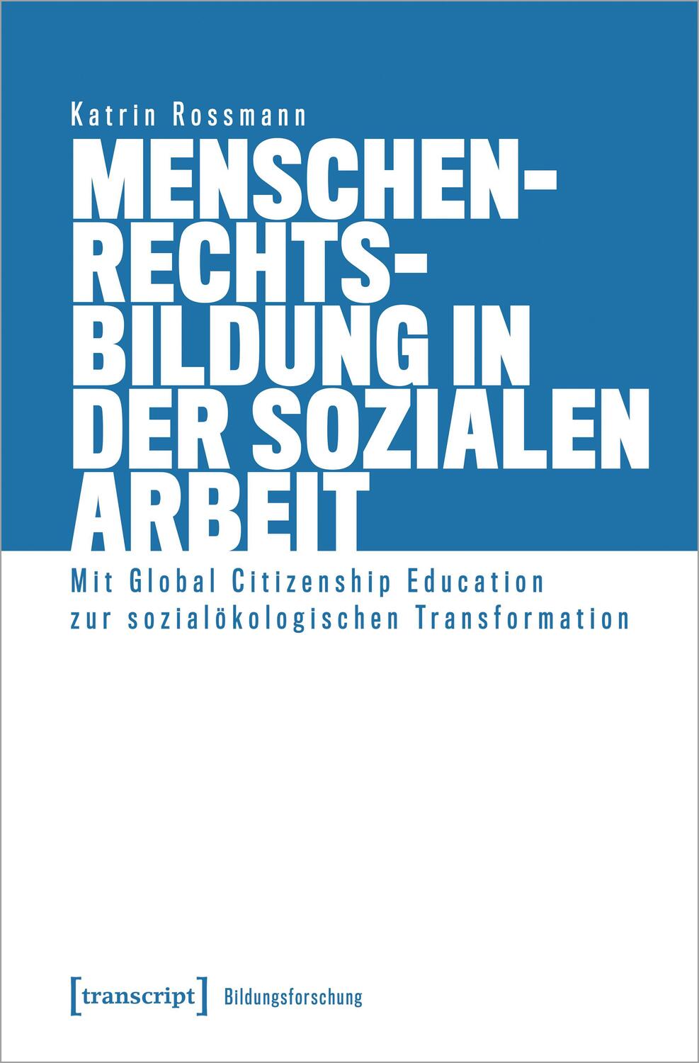 Cover: 9783837670202 | Menschenrechtsbildung in der Sozialen Arbeit | Katrin Rossmann | Buch