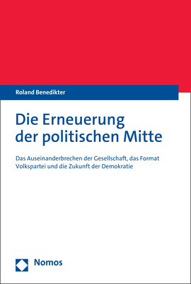 Cover: 9783756000296 | Die Erneuerung der politischen Mitte | Roland Benedikter | Taschenbuch