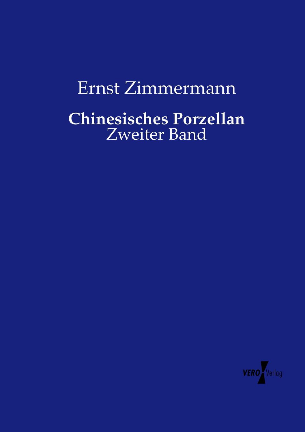 Cover: 9783737217941 | Chinesisches Porzellan | Zweiter Band | Ernst Zimmermann | Taschenbuch