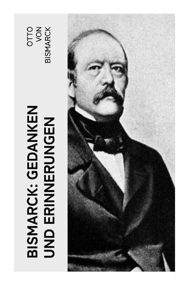 Cover: 9788027384822 | Bismarck: Gedanken und Erinnerungen | Autobiografie | Bismarck | Buch