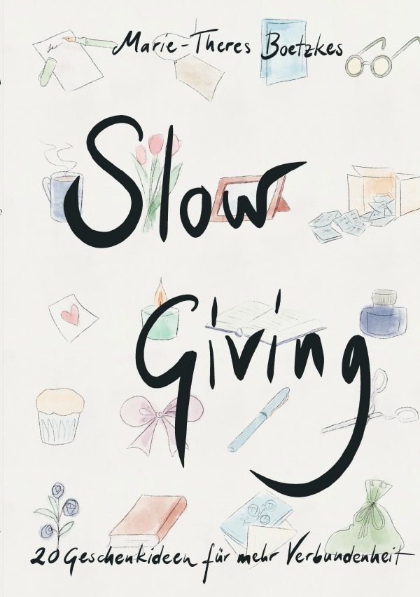Cover: 9783757519001 | Slow Giving | 20 Geschenkideen für mehr Verbundenheit | Boetzkes