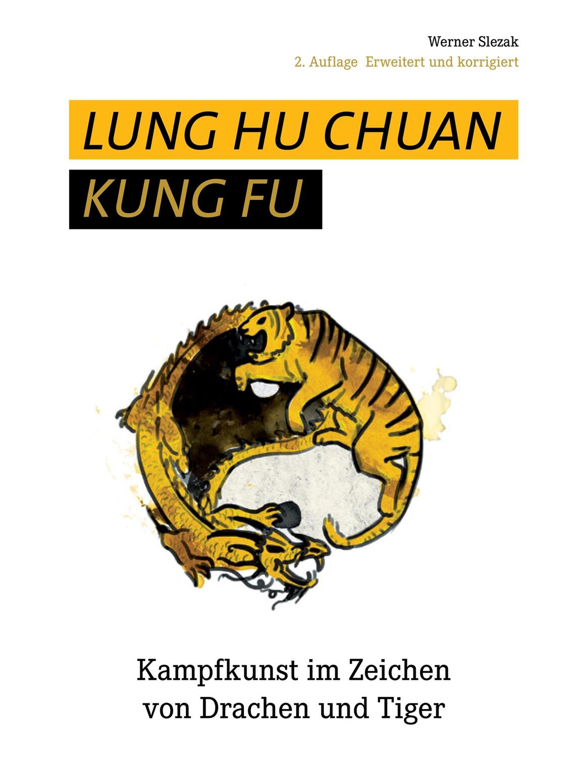 Cover: 9783750427440 | Lung Hu Chuan Kung Fu | Kampfkunst im Zeichen von Drachen und Tiger