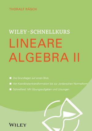 Cover: 9783527530212 | Wiley-Schnellkurs Lineare Algebra 02 | Thoralf Räsch | Taschenbuch
